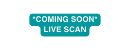 Coming Soon Live Scan